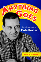 Anything Goes: The Life and Music of Cole Porter 1429030445 Book Cover