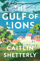 The Gulf of Lions: A Novel 0063421070 Book Cover
