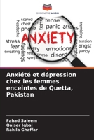 Anxiété et dépression chez les femmes enceintes de Quetta, Pakistan (French Edition) 6207548108 Book Cover