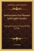 Instructions For Hussars And Light Cavalry: Acting As Such, In Time Of War 1104772728 Book Cover