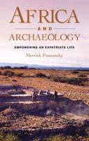 Africa and Archaeology: Empowering an Expatriate Life 1845119940 Book Cover