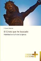 El Cristo Que He Buscado 1718025572 Book Cover