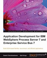 Application Development for IBM Websphere Process Server 7 and Enterprise Service Bus 7 1847198287 Book Cover