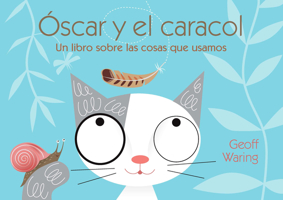 scar Y El Caracol: Un Libro Sobre Las Cosas Que Usamos 1543329683 Book Cover