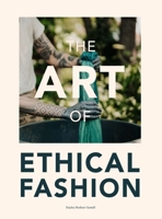 The Art of Ethical Fashion: A stunning glimpse into conscious garment manufacturing B0CKS9GK5B Book Cover