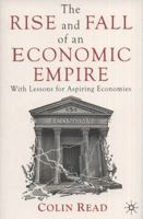 The Rise and Fall of an Economic Empire: With Lessons for Aspiring Economies 1349324175 Book Cover