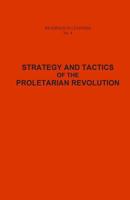 Strategy and Tactics of the Proletarian Revolution 1500378615 Book Cover