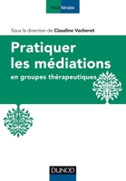 Pratiquer les médiations en groupes thérapeutiques (French Edition) 2100752308 Book Cover