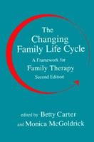 Changing Family Life Cycle: A Framework for Family Therapy 0898761379 Book Cover