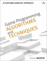 Game Programming Algorithms and Techniques: A Platform-Agnostic Approach 0321940156 Book Cover