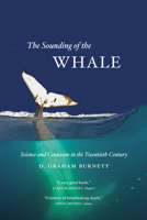 The Sounding of the Whale: Science and Cetaceans in the Twentieth Century 0226081303 Book Cover