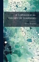 A Topological Theory of Learning 1173205578 Book Cover