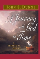 A Journey With God in Time: A Spiritual Quest 0268025630 Book Cover