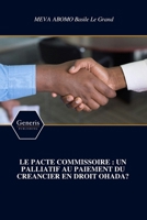 LE PACTE COMMISSOIRE : UN PALLIATIF AU PAIEMENT DU CREANCIER EN DROIT OHADA? (French Edition) B0F1T3V7J4 Book Cover