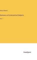 Sermons on Ecclesiastical Subjects: Vol. 1 3382171767 Book Cover