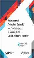 Mathematical Population Dynamics and Epidemiology in Temporal and Spatio-Temporal Domains 1774631539 Book Cover