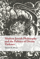 Modern Jewish Philosophy and the Politics of Divine Violence 1009221655 Book Cover