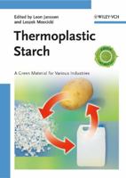 Thermoplastic Starch: A Green Material for Various Industries 352732528X Book Cover