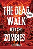 The Dead Walk: Holy Shit Zombies 2 B0GYQPSFWJ Book Cover