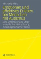 Emotionen Und Affektives Erleben Bei Menschen Mit Autismus: Eine Untersuchung Unter Analytischer Betrachtung Autobiographischer Texte 3531174649 Book Cover