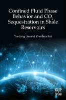 Phase Behavior, Adsorption/Desorption Behavior and Interfacial Properties of Fluids in Shale Reservoirs 0323916600 Book Cover