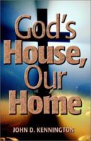 God's House, Our Home 1553063724 Book Cover