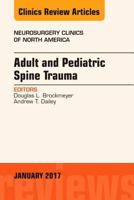 Adult and Pediatric Spine Trauma, an Issue of Neurosurgery Clinics of North America 0323482643 Book Cover