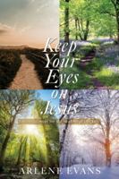 Keep Your Eyes on Jesus: Encouragement for the Seasons of our Life B0G524SYMY Book Cover