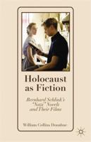 Holocaust as Fiction: Bernhard Schlink's "Nazi" Novels and Their Films 0230108075 Book Cover