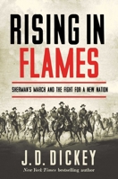 Rising in Flames: Sherman's March and the Fight for a New Nation 1681777576 Book Cover