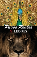 Pavos Reales y Leones: Escapa del zoológico del narcisismo y reclama tu fortaleza (Spanish Edition) B0F7XKFHFG Book Cover