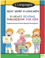 5 Languages Sight Word Flashcards Fluency Reading Phrasebook for Kids- English German French Spanish Portuguese: 120 Kids flash cards high frequency ... and colorful pictures: kindergarten - grade 3 B08PXK55TG Book Cover