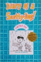 Diary of a Scotty-Dog! Cactus Joe. 1387886657 Book Cover