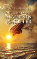 Der Schatz Der Glasernen Wachter 1478249781 Book Cover
