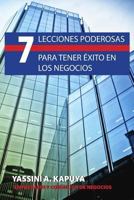 7 Lecciones Poderosas Para Tener Exito En Los Negocios 1535262923 Book Cover