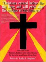 Christians Existed Before the Big Bang and Will Exist After the Collapse of This Universe 142089949X Book Cover