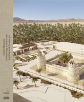 Al Ain Museum: Archaeology, Architecture and Cultural Landscape 8857254755 Book Cover
