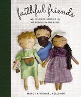 Faithful Friends: Favorite Stories of People in the Bible 0310143551 Book Cover