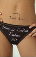 Ultimate Lesbian Erotica, 2006 (Ultimate Lesbian Erotica) 1555839177 Book Cover