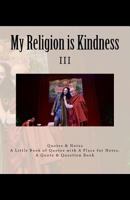 My Religion is Kindness: III - My Religion is Very Simple 1727212053 Book Cover