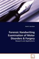 Forensic Handwriting Examination of Motor Disorders & Forgery - Research and Applications 3639096770 Book Cover