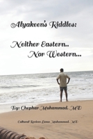 Alyakeen’s Riddles: Neither Eastern... Nor Western… B09ZRFDZQD Book Cover