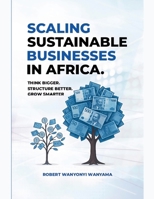 Scaling Sustainable Businesses In Africa B0FKLM8QDD Book Cover