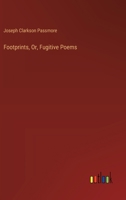 Footprints, Or, Fugitive Poems 3385112206 Book Cover