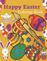 Happy Easter Coloring Book: Happy Coloring Book Gift For Kids, Toddlers, Boys And Girls, 40 Cute Illustrations Of Eggs And Rabbits To Enjoy Celebring Happy Easter B08WTHKTZ3 Book Cover