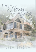 The House on the Hill 1525589539 Book Cover
