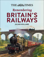 The Times Remembering Britain’s Railways 0008467951 Book Cover