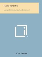 Hand Reading: A Study of Character and Personality 1494020815 Book Cover