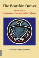 The Bearskin Quiver: A Collection of Southwestern American Indian Folktales 3856306102 Book Cover