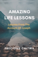 Amazing Life Lessons: Lessons From The Account of Joseph 9912996046 Book Cover